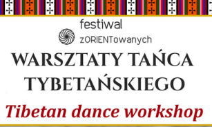 Festiwal zORIENTowanych – warsztaty tańca tybetańskiego – 14 października 2022