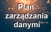 Plan zarządzania danymi – ogólne informacje o pojęciach oraz przykładowy plan