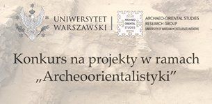 Konkurs na projekty badawcze w ramach Archeoorientalistyki