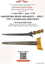 Wykład dr. Krzysztofa Morawskiego pt. Narodowa broń Indonezji – krisy. Typy i symbolika rękojeści