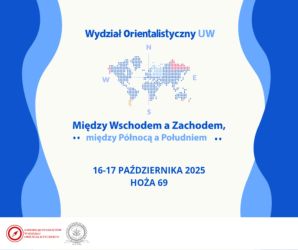 Zaproszenie na XIII Ogólnopolską Interdyscyplinarną Studencko-Doktorancką Konferencję Naukową „Między Wschodem a Zachodem, między Północą a Południem”