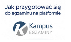 Egzaminy zdalne na platformie Kampus Egzaminy – instrukcja dla studentów